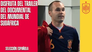 TRAILER : "Diez años de nuestra estrella". Documental sobre el Mundial de Sudáfrica | 🔴 SEFUTBOL