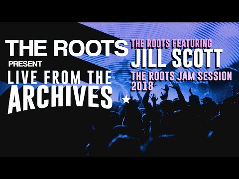 The Roots Present Live from the Archives: The Roots featuring Jill Scott