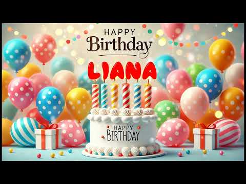 Happy Birthday LIANA   Happy Birthday Song   Birthday Wishes   Birthday Party