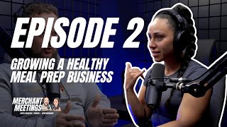 EPISODE 2 | Buying and growing a healthy meal prep business with no experience then selling in 2020