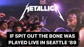 If Metallica performed Spit Out The Bone live in Seattle ‘89