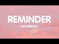 REMINDER - THE WEEKND (LYRICS)