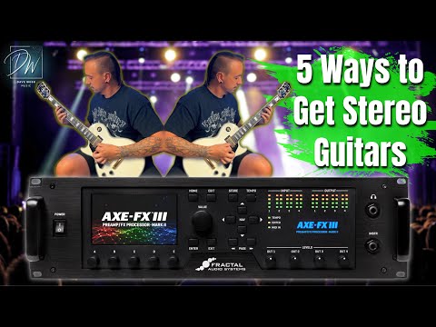 5 Ways For Wide Stereo Guitars In The Axe Fx III