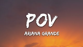 Ariana Grande - pov (Lyrics)