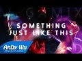 SOMETHING JUST LIKE THIS Megamix Kygo Coldplay Clean Bandit The Chainsmokers Alessia Cara