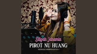 Download lagu Pirot Nu Huang mp3