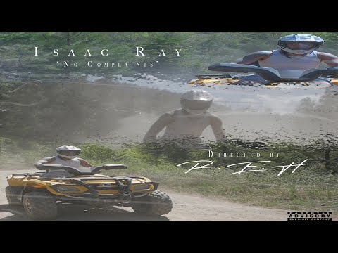 Isaac Ray - No Complaints (Official Music Video)
