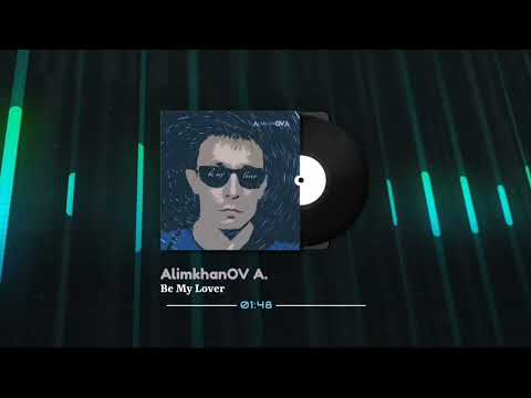 AlimkhanOV A. - Be My Lover 