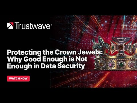 [DBSS Series - #3] Protecting the Crown Jewels: Why Good Enough is Not Enough in Data Security