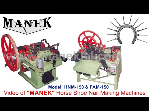 Manek - Horse Shoe Nail Making Machines Model: HNM-150 & FAM-150