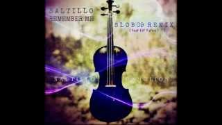 Saltillo - Remember Me (Slob09 Remix feat Εlf Tatius)