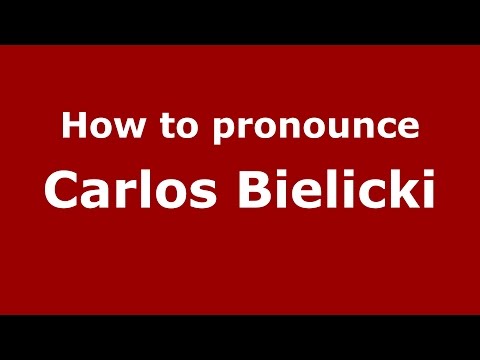How to pronounce Carlos Bielicki (Spanish/Argentina) - PronounceNames.com