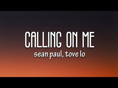 Sean Paul, Tove Lo - Calling On Me (Lyrics)