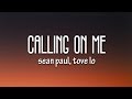 Sean Paul Tove Lo Calling On Me Lyrics
