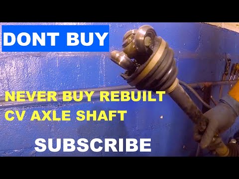 Never buy Used or Rebuilt CV Axle