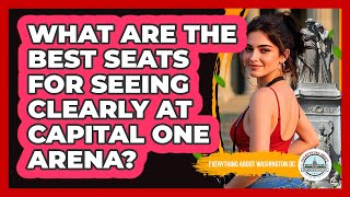 What Are The Best Seats For Seeing Clearly At Capital One Arena - Everything About Washington DC