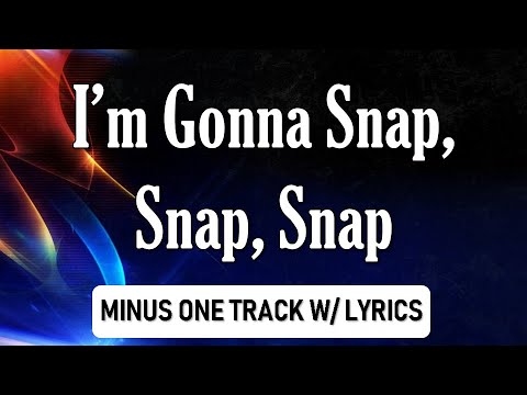 I'm Gonna Snap, Snap, Snap - Minus One Christian Song for Kids w/ Lyrics