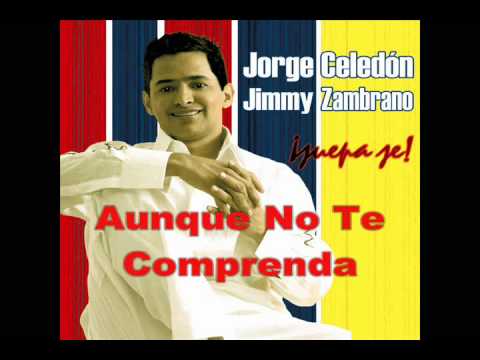 Aunque No Te Comprenda Jorge Celedon