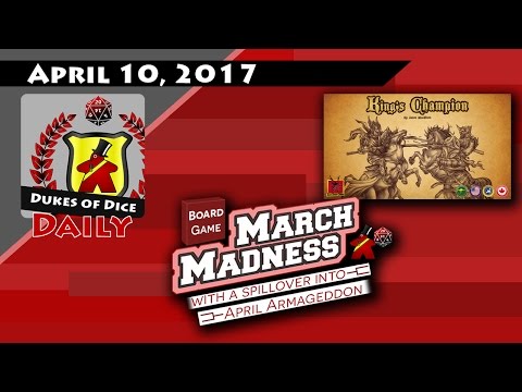 Dukes of Dice Daily - Apr. 10, 2017 Vlog - MARCH MADNESS