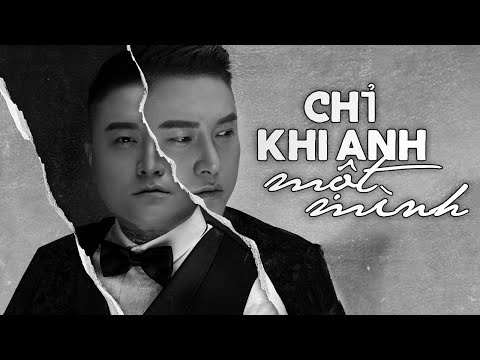 CHỈ KHI ANH MỘT MÌNH | Vũ Duy Khánh ft Đạt G | Official Music Video