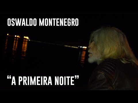 A Primeira Noite - Oswaldo Montenegro