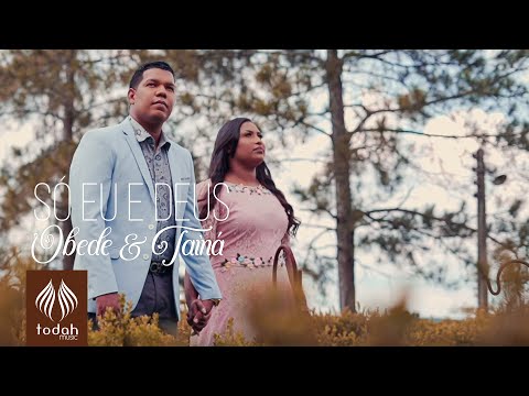Obede e Tainá | Só Eu e Deus [Clipe Oficial]