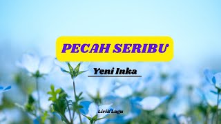 Download lagu PECAH SERIBU - YENI INKA || Lirik Lagu || Hanya Dia Dia mp3