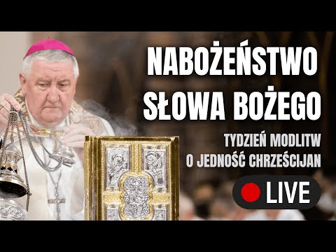 [TRANSMISJA] Nabożeństwo Słowa Bożego, Tydzień Modlitw o Jedność Chrześcijan