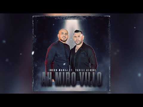 Imbro Manaj Ft. Vasili Alushi - Ah Mo Villo