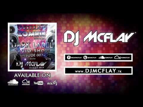 Chocolate Zombie - Dark Label Radio Show Epsiode 007. with DJ Mcflay® Guest Mix