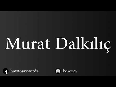 How To Pronounce Murat Dalkilic