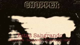 CHOPPER Estas Sangrando