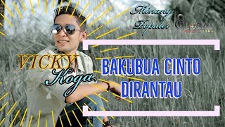 Download lagu VICKY KOGA || BAKUBUA CINTO DI RANTAU terbaru 2019 (  ) mp3