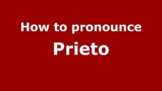 How to pronounce Prieto