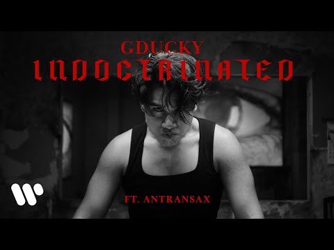 GDUCKY - INDOCTRINATED (OFFICIAL MUSIC VIDEO) ft. Antransax