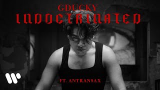 GDUCKY - INDOCTRINATED (OFFICIAL MUSIC VIDEO) ft. Antransax
