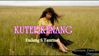 Download lagu Endang S Taurina~KUTERKENANG // Teks Lirik//Ilustrasi mp3