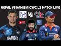 NEPAL VS NAMIBIA CWC L2 ODI MATCH LIVE WATCHALONG SCOREBOARD