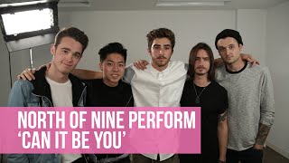 North of Nine - "Can It Be You"