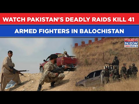 Pakistan Military's Deadly Raids Kill 41 Armed Fighters in Balochistan| TTP To Now Take Revenge?