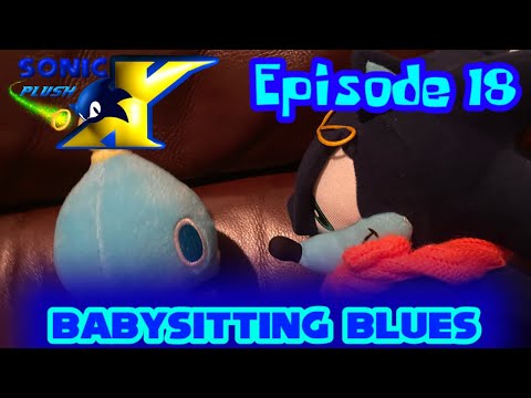 Sonic Plush X, Episode 18: Babysitting Blues (Team Metal Trilogy : 3/3) (Countdown to Codex: 3/5)