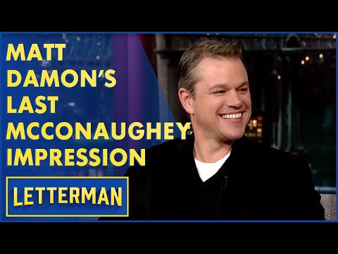 Is This Matt Damon's Last Matthew McConaughey Impression? | Letterman
