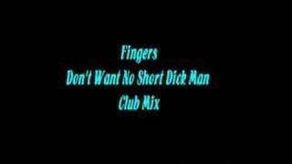Fingers - Don&#39;t Want No Short Dick Man Club Mix