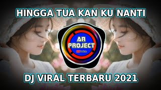 Download lagu DJ HINGGA TUA KAN KU NANTI - DJ TERBARU 2021🎶 mp3