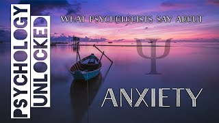 What do Psychologists Say About Anxiety? 7 Quotes from Influential Psychologists