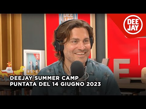 Deejay Summer Camp - Puntata del 14 giugno 2023