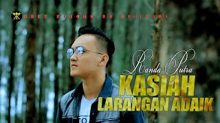 Download lagu Randa Putra • KASIAH LARANGAN ADAIK • Lagu Minang Populer mp3
