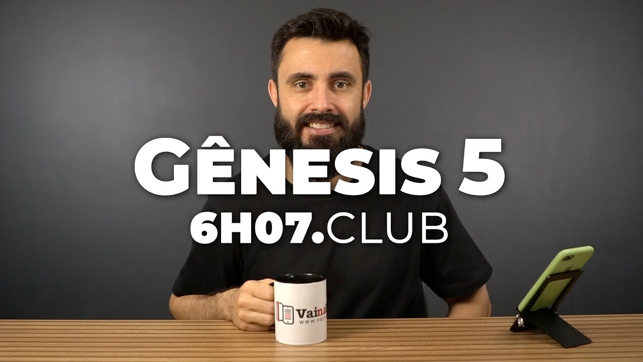 Gênesis 5 | Vai na Bíblia #6h07club
