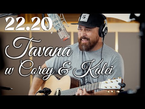 22.20 Tavana | Kalei | Corey | Pono | aNueNue