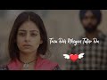 Punjabi Sad Song Whatsapp Status Video Love ️ Sad Song Whatsapp Status Video Sad Status Video